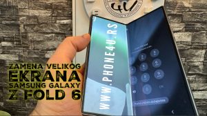 zamena i popravka velikog ekrana za samsung galaxy z fold 6 novi sad cena phone4u