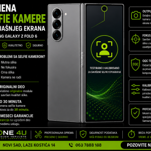 zamena selfie kamere spoljašnjeg ekrana Samsung Galaxy Z Fold 6 Novi Sad Phone4U servis